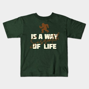 Sasquatch is a Way of Life Kids T-Shirt